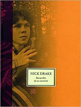 Nick Drake: Recuerdos de un instante