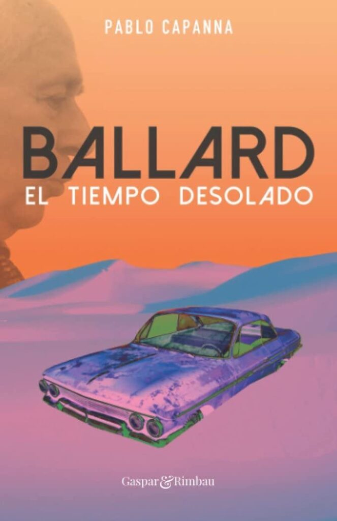 Libro: Ballard, El tiempo desolado por Pablo Capanna