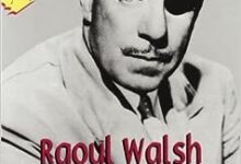 Raoul Walsh. El cine en sus manos