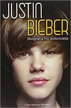 Justin Beiber Biografía No Autorizada