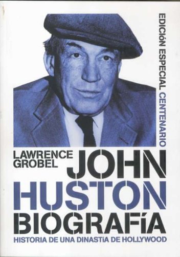 Libro: John Huston. Historia de una dinastía de Hollywood por Lawrence Grobel