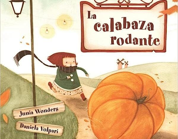 Libro: La calabaza rodante por Junia Wonders