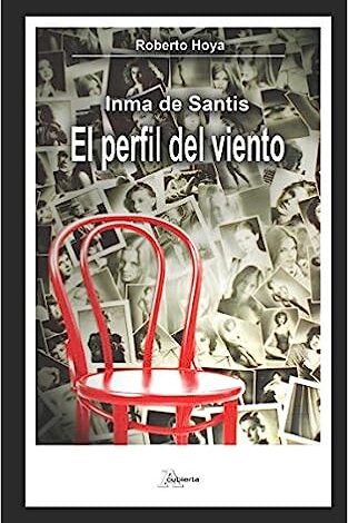 Libro: Inma de Santis: El perfil del viento por Roberto Hoya