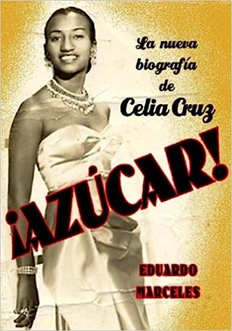 Azucar! LA Biografia De Celia Cruz
