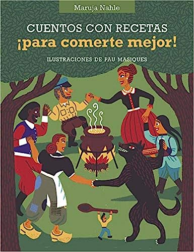 Libro: Cuentos con recetas ¡para comerte mejor! por Maruja Nahle