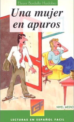 Libro: Una Mujer En Apuros - Nivel Medio por Eliezer Bordallo Huidobro