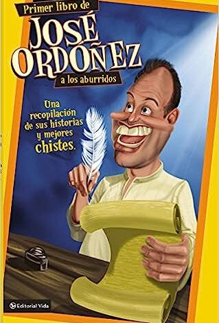 Primer libro de José Ordóñez a los aburridos: Una recopilación de sus historias y mejores chistes