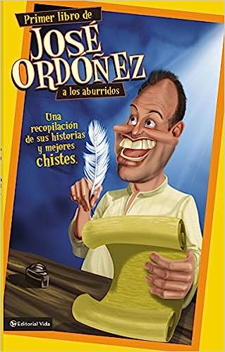 Primer libro de José Ordóñez a los aburridos: Una recopilación de sus historias y mejores chistes