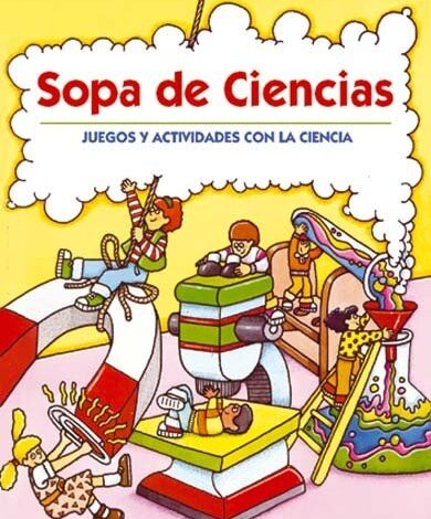 Libro: Sopa de Ciencias - Juegos y Actividades Con La Ciencia por Laurie Steding