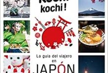KOCHI KOCHI. LA GUIA DEL VIAJERO EN JapÃ³n