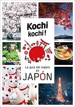 KOCHI KOCHI. LA GUIA DEL VIAJERO EN Japón