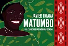 Matumbo: Una crónica de las entrañas de Kenia de Javier Triana