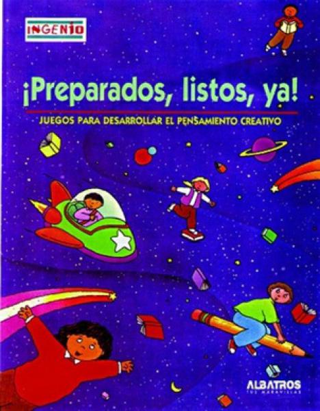 Libro: ¡Preparados, listos, ya! Juegos para desarrollar el pensamiento creativo por Laurie Steding