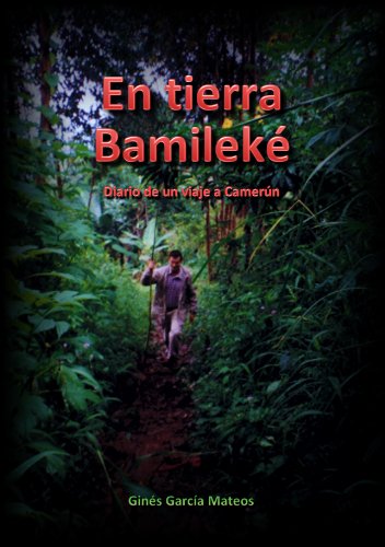En Tierra Bamileké: Diario de un viaje a Camerún