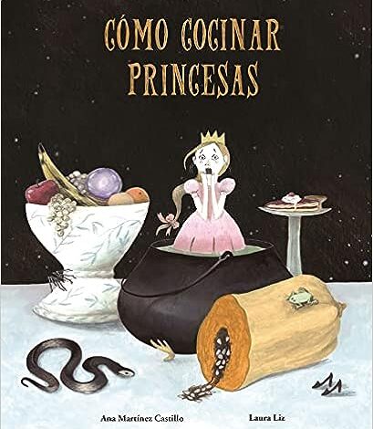 Libro: Cómo cocinar princesas por Ana Martínez Castillo