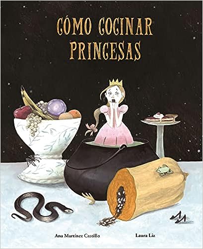 Libro: Cómo cocinar princesas por Ana Martínez Castillo