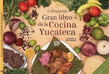 El pequeño gran libro de la cocina yucateca