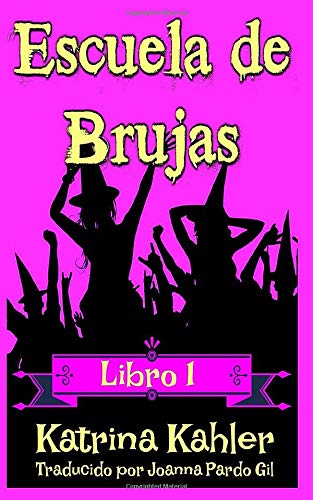 Libro: Escuela de Brujas - Libro 1 (Spanish Edition) por Katrina Kahler