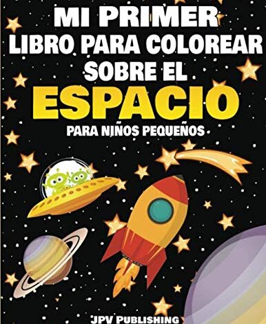 Libro: Mi Primer Libro Para Colorear Sobre El Espacio - Para Niños Pequeños por JPV Publishing