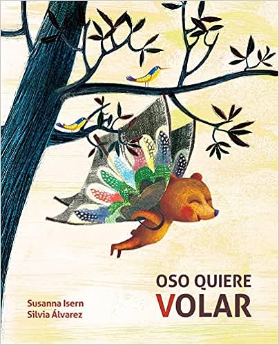 Libro: Oso Quiere Volar (Bear Wants to Fly) por Susanna Isern