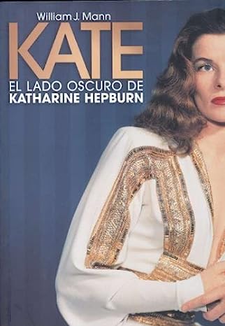 Kate: El Lado Oscuro De Katherine Hepburn