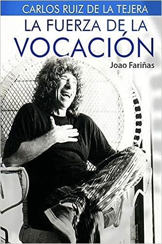 Carlos Ruiz de la Tejera: La fuerza de la vocacion: 5