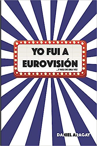 Yo fui a Eurovisión: ...y más de una vez