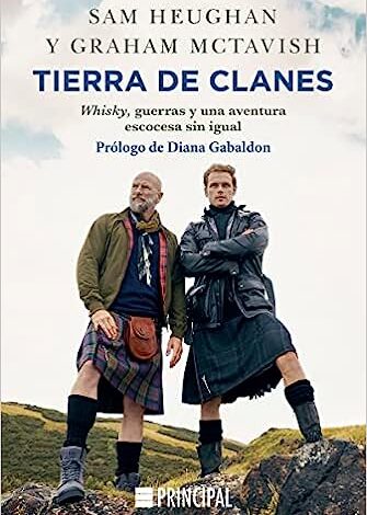 Tierra de clanes: Whisky, guerras y una aventura escocesa sin igual