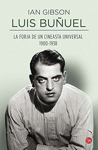 Libro: Luis Buñuel: La Forja De Un Cineasta Universal 1900-1938 por Ian Gibson