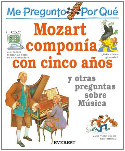 Libro: Me pregunto ¿Por Qué Mozart Componía Con Cinco Años? Y otras preguntas sobre música