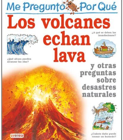 Libro: Me pregunto ¿Por Qué Los Volcanes Echan Lava? Y otras preguntas sobre desastres naturales por Rosie Greenwood