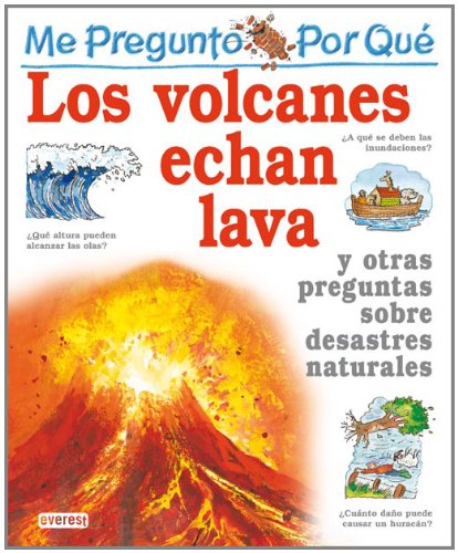 Libro: Me pregunto ¿Por Qué Los Volcanes Echan Lava? Y otras preguntas sobre desastres naturales por Rosie Greenwood