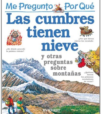 Libro: Me pregunto ¿Por Qué Las Cumbres Tienen Nieve? Y otras preguntas sobre montañas por Jackie Gaff