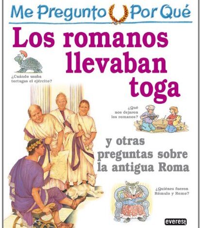 Libro: Me pregunto ¿Por Qué Los Romanos Llevaban Toga? Y otras preguntas sobre la antigua Roma por Fiona MacDonald