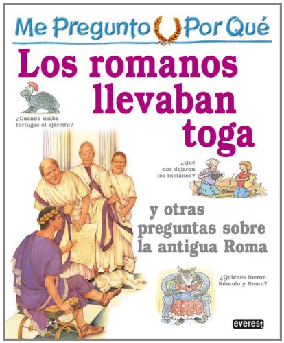 Libro: Me pregunto ¿Por Qué Los Romanos Llevaban Toga? Y otras preguntas sobre la antigua Roma por Fiona MacDonald