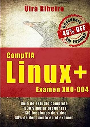 Libro: Certificación CompTIA Linux+: Guía completa del examen XK0-004 por Uirá Ribeiro