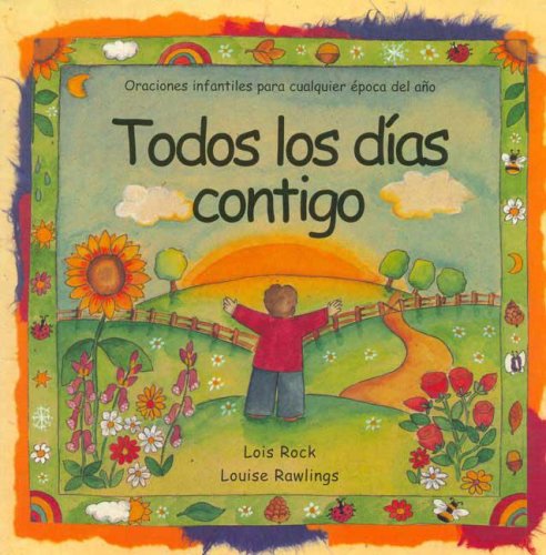 Libro: Todos Los Días Contigo: Oraciones infantiles para cualquier época del año por Lois Rock