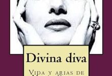 Divina diva: Vida y arias de María Callas