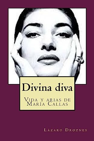 Divina diva: Vida y arias de María Callas
