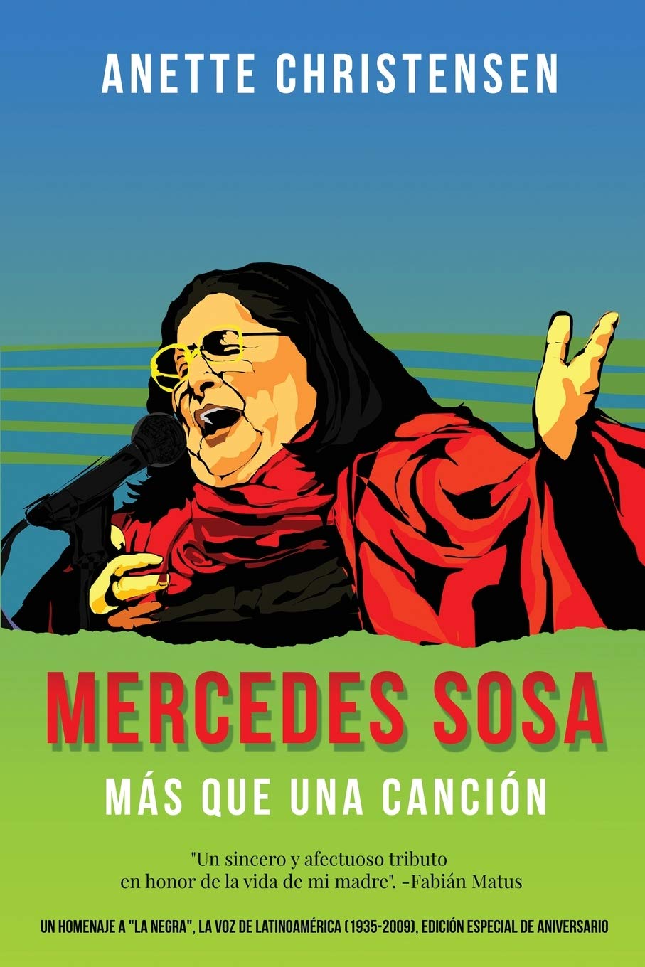 Libro: Mercedes Sosa. Más que una Canción: Un homenaje a La Negra, la voz de Latinoamérica por Anette Christensen