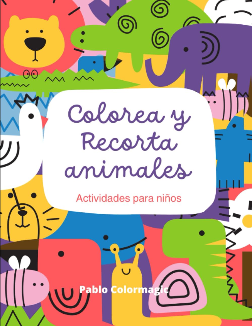 Libro: Colorea y Recorta animales - Actividades para niños por Pablo Colormagic