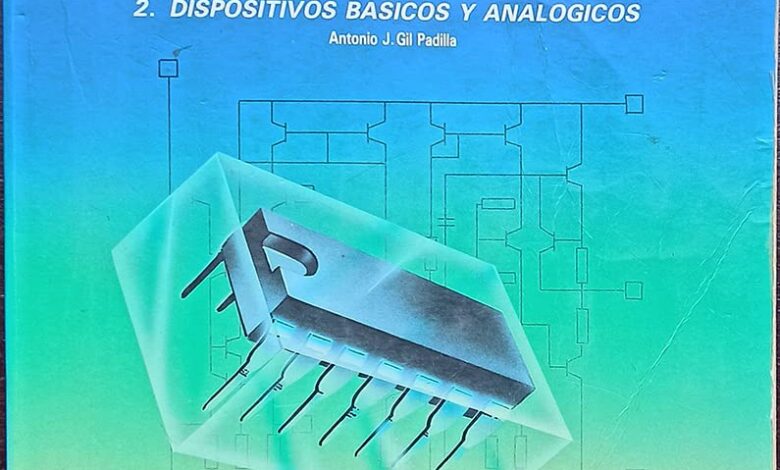 Libro: Electrónica General 2 - Dispositivos Básicos y Analógicos por Antonio Gil