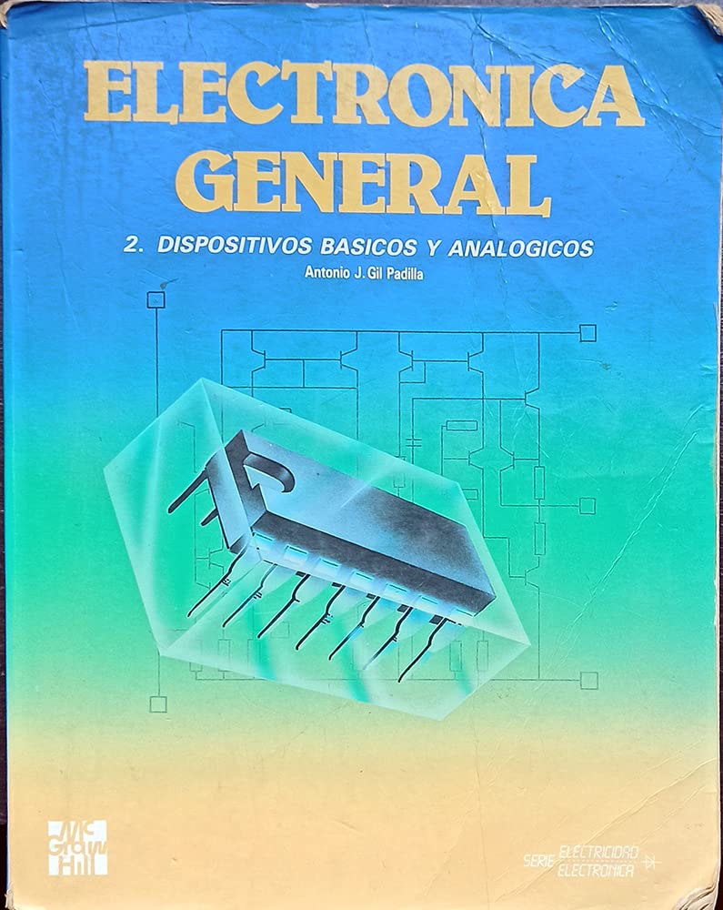 Libro: Electrónica General 2 - Dispositivos Básicos y Analógicos por Antonio Gil