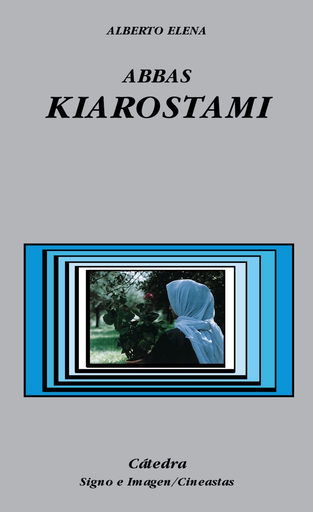 Libro: Abbas Kiarostami por Alberto Elena