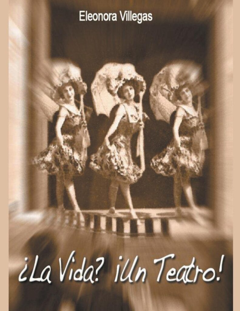 Libro: ¿La Vida? ¡Un Teatro! Por Eleonora Villegas