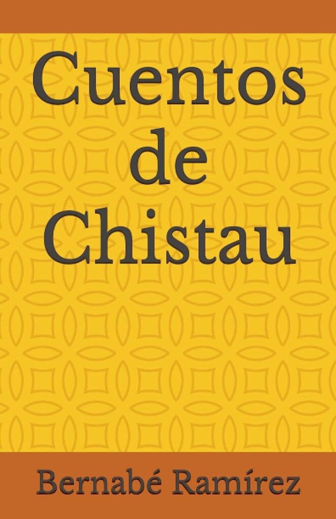 Libro: Cuentos de Chistau por Bernabé Ramírez