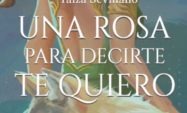 Libro: Una Rosa Para Decirte Te Quiero (Spanish Edition) por Yáiza Sevillano