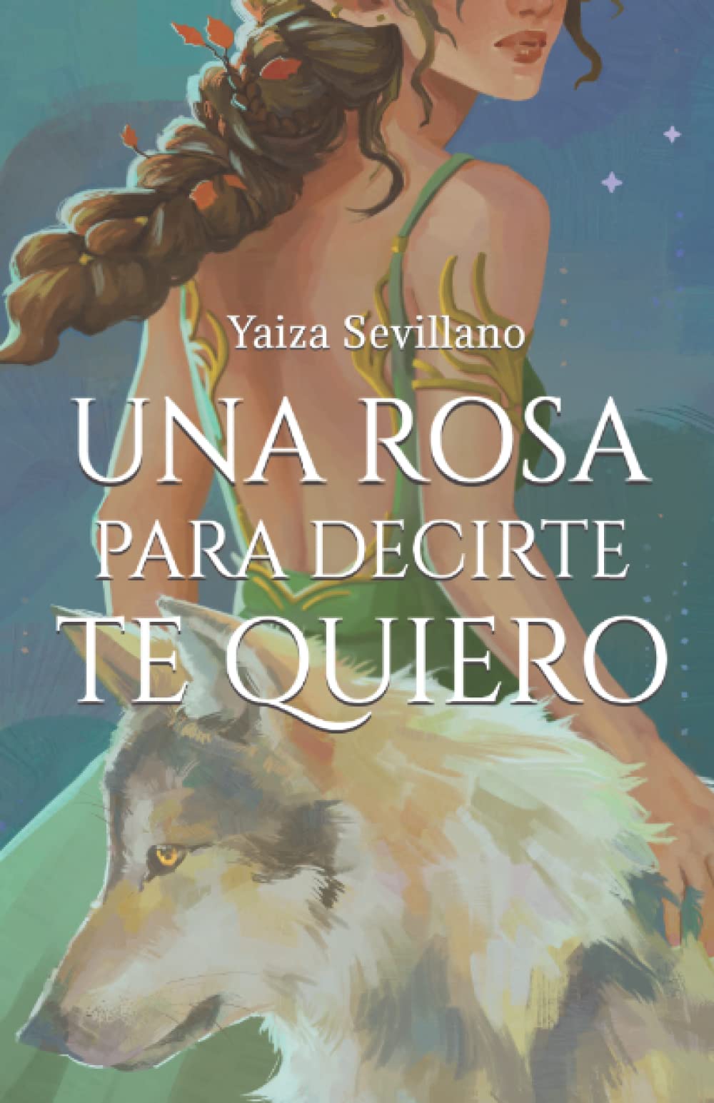 Libro: Una Rosa Para Decirte Te Quiero (Spanish Edition) por Yáiza Sevillano