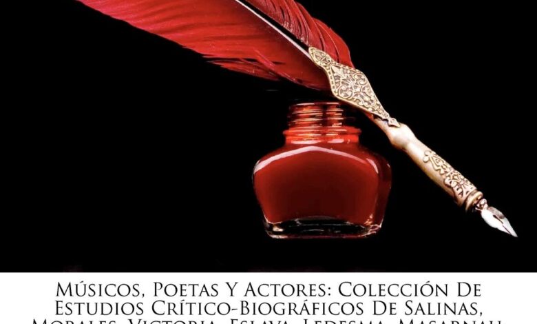 Libro: Músicos, Poetas y Actores: Colección de Estudios Crítico-Biográficos de Salinas, Morales, Victoria, Eslava, Ledesma, Masarnau; Garcia Gutierrez, Harzembush, Ayala Maiquez, Latorre y Rómea, por Carlos Guaza