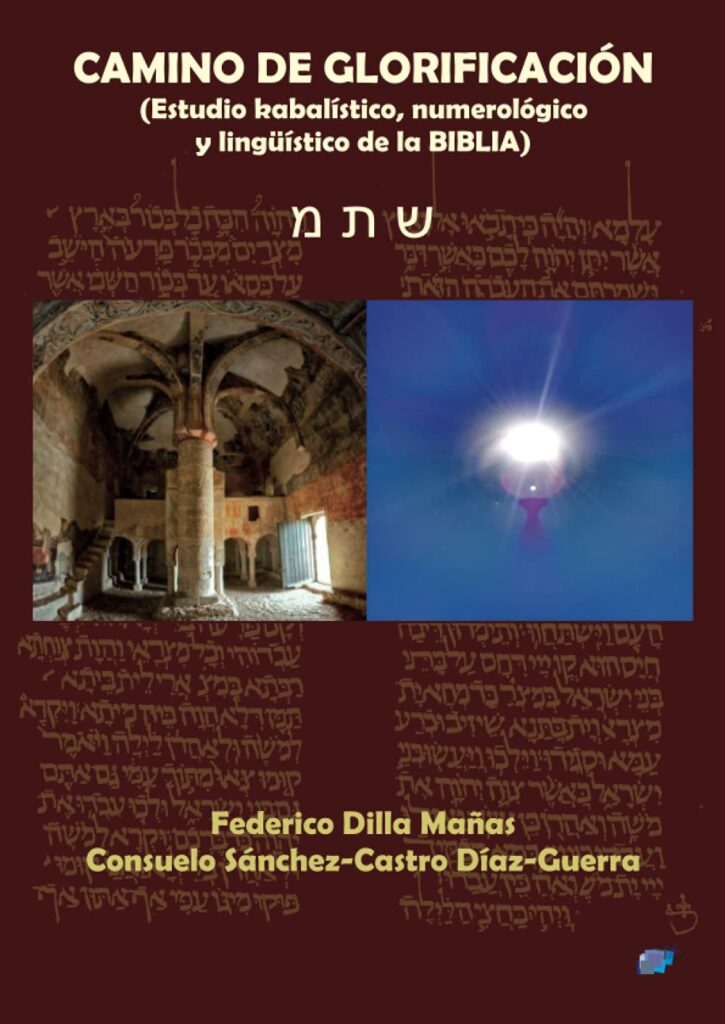 Libro: Camino de Glorificación. Estudio Kabalístico y Lingüístico de la Bíblia, por Federico Dilla Mañas